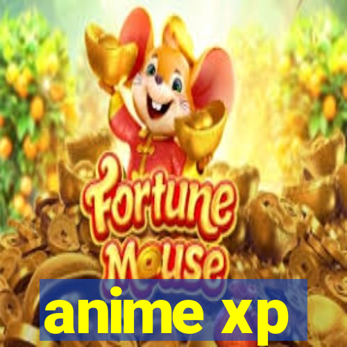 anime xp